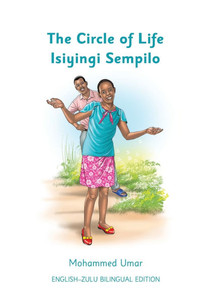 The Circle of Life: English - Zulu Bilingual Edition