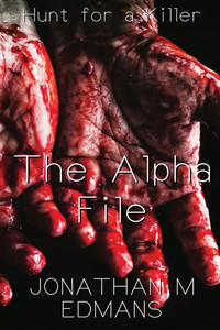 The Alpha File: Hunt for a Killer The Alpha File: Hunt for a Killer