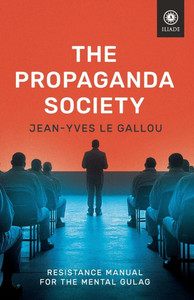The Propaganda Society: Resistance Manual for the Mental Gulag