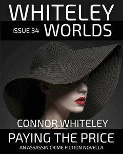 Issue 34: Paying The Price An Assassin Crime Fiction Novella Issue 34: Paying The Price An Assassin Crime Fiction Novella