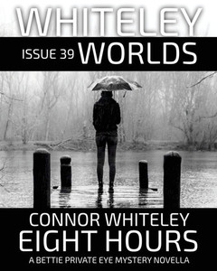 Issue 39: Eight Hours A Bettie Private Eye Mystery Novella Issue 39: Eight Hours A Bettie Private Eye Mystery Novella