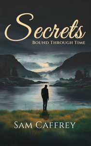 Secrets: Bound Through Time - (Hardback or Cased Book) Secrets: Bound Through Time - (Hardback or Cased Book)