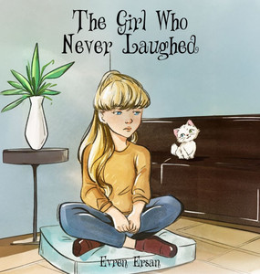 The Girl Who Never Laughed - (Hardback or Cased Book) The Girl Who Never Laughed - (Hardback or Cased Book)