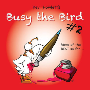Busy the Bird: MORE of the best cartoons so far...
