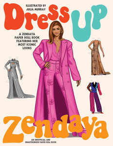 Dress Up Zendaya: A Zendaya Paper Doll Book Featuring Her Most Iconic Looks Dress Up Zendaya: A Zendaya Paper Doll Book Featuring Her Most Iconic Looks