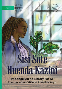 We All Go to Work - Sisi Sote Huenda Kazini We All Go to Work - Sisi Sote Huenda Kazini
