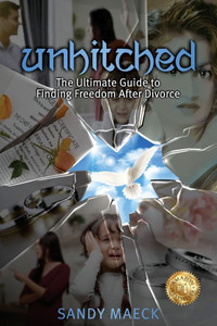 Unhitched: The Ultimate Divorce Survival Guide