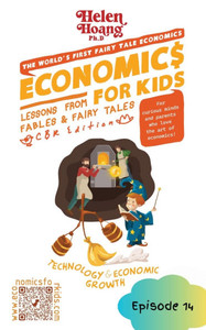 Economics for Kids: Technology & Economic Growth - Lessons from Fables & Fairy Tales Economics for Kids: Technology & Economic Growth - Lessons from Fables & Fairy Tales