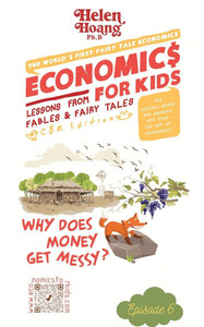 Economics for Kids: Why Does Money Get Messy? Economics for Kids: Why Does Money Get Messy?