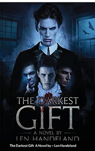 The Darkest Gift: A Novel By The Darkest Gift: A Novel By