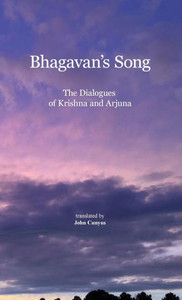 Bhagavan's Song: The Dialogues of Krishna and Arjuna