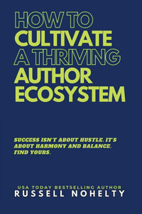 How to Cultivate a Thriving Author Ecosystem How to Cultivate a Thriving Author Ecosystem