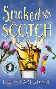 Smoked by Scotch - (Hardback or Cased Book) Smoked by Scotch - (Hardback or Cased Book)