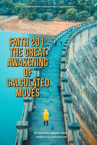 Faith 201: The Great Awakening of Calculated Moves Faith 201: The Great Awakening of Calculated Moves