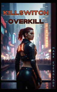 Killswitch Overkill - (Hardback or Cased Book)