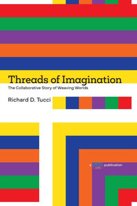 Threads of Imagination: The Collaborative Story of Weaving Worlds Threads of Imagination: The Collaborative Story of Weaving Worlds