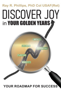 Discover Joy in Your Golden Years: Your Roadmap for Success Discover Joy in Your Golden Years: Your Roadmap for Success
