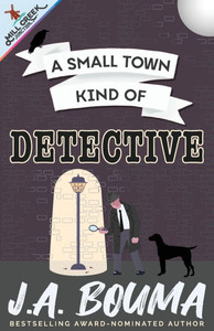 A Small Town Kind of Detective A Small Town Kind of Detective