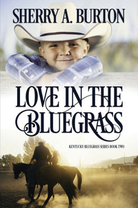 Love in the Bluegrass: A Second Chance After Betrayal Romance Love in the Bluegrass: A Second Chance After Betrayal Romance