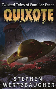 Quixote (Twisted Tales of Familiar Faces)