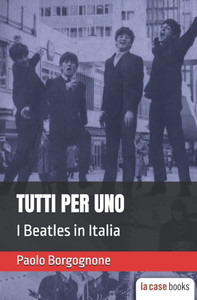 Tutti per uno: I Beatles in Italia