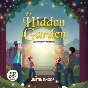 The Hidden Garden: A Blessing Boys' Adventure - (Paperback or Softback) The Hidden Garden: A Blessing Boys' Adventure - (Paperback or Softback)