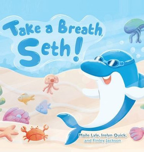 Take a Breath Seth! - (Hardback or Cased Book) Take a Breath Seth! - (Hardback or Cased Book)