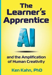The Learner's Apprentice: AI and the Amplification of Human Creativity - (Paperback or Softback)