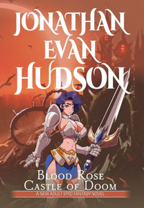 Blood Rose Castle of Doom: A New Adult Epic Fantasy Novel - (Hardback or Cased Book) Blood Rose Castle of Doom: A New Adult Epic Fantasy Novel - (Hardback or Cased Book)