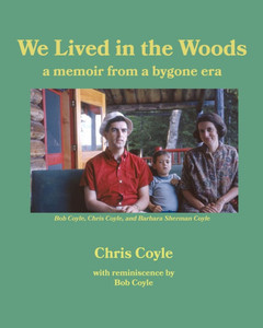 We Lived in the Woods: a memoir from a bygone era We Lived in the Woods: a memoir from a bygone era