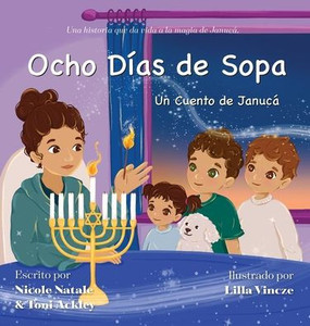 Ocho Días de Sopa: Un Cuento de Janucá - (Hardback or Cased Book) Ocho Días de Sopa: Un Cuento de Janucá - (Hardback or Cased Book)