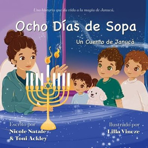 Ocho Días de Sopa: Un Cuento de Janucá - (Paperback or Softback) Ocho Días de Sopa: Un Cuento de Janucá - (Paperback or Softback)