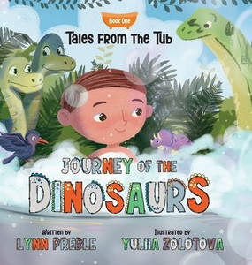 Tales from the Tub: Journey of the Dinosaurs - (Hardback or Cased Book)