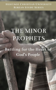 The Minor Prophets: Battling for the Hearts of God's People The Minor Prophets: Battling for the Hearts of God's People