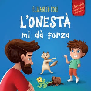 L'onestà mi dà Forza: Libro Emozioni Bambini sulle Bugie, Dire la Verità e Nutrire la Fiducia nei Bambini dai 3 agli 8 Anni (Mondo delle Emozioni dei - (Paperback or Softback)