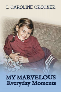 My Marvelous Everyday Moments - (Paperback or Softback) My Marvelous Everyday Moments - (Paperback or Softback)