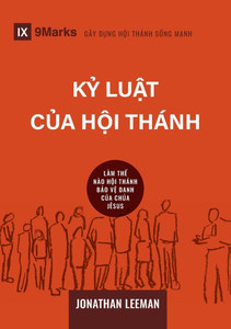 Church Discipline / Kỳ luật cùa Hội thánh: How the Church Protects the Name of Jesus / LÀM THẾ NÀO HỘI THÁNH BẢO V Church Discipline / Kỳ luật cùa Hội thánh: How the Church Protects the Name of Jesus / LÀM THẾ NÀO HỘI THÁNH BẢO V