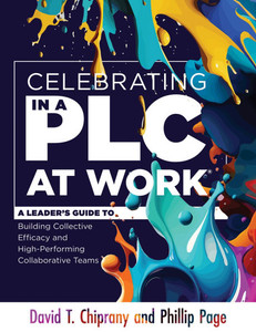 Celebrating in a PLC at Work(r): A Leader's Guide to Building Collective Efficacy and High-Performing Collaborative Teams (a Leadership Guide to Celeb