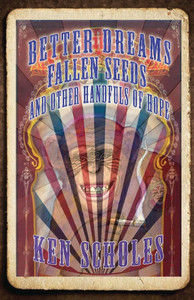 Better Dreams, Fallen Seeds and Other Handfuls of Hope