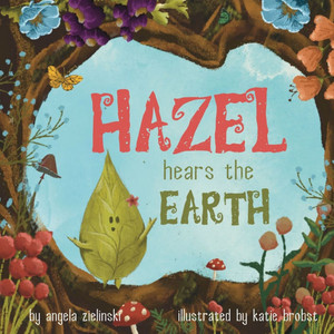 Hazel Hears the Earth - (Paperback or Softback) Hazel Hears the Earth - (Paperback or Softback)