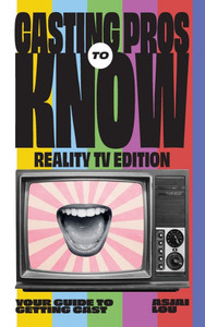 CASTING PROS KNOW REALITY TV EDITION TO Your Guide to Getting Cas