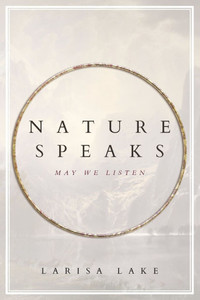 Nature Speaks: May We Listen