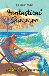 Fantastical Summer: A collection of fun, faith-filled short stories Fantastical Summer: A collection of fun, faith-filled short stories