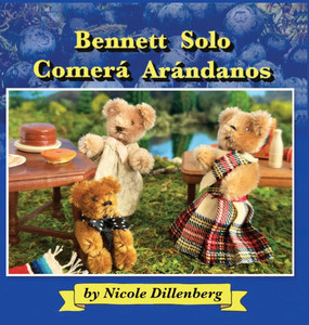 Bennett Solo Comera Arandanos: Bennett Will Only Eat Blueberries - Spanish Edition - (Hardback or Cased Book) Bennett Solo Comera Arandanos: Bennett Will Only Eat Blueberries - Spanish Edition - (Hardback or Cased Book)