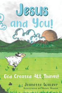 Jesus and You: God Created All Things