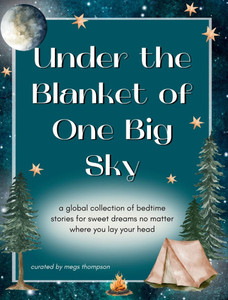 Under the Blanket of One Big Sky - (Hardback or Cased Book) Under the Blanket of One Big Sky - (Hardback or Cased Book)