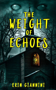The Weight of Echoes - 9781961967618