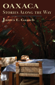 Oaxaca Stories Along the Way - (Paperback or Softback)