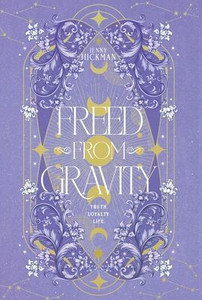 Freed from Gravity - (Hardback or Cased Book) Freed from Gravity - (Hardback or Cased Book)