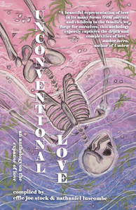 Unconventional Love: Anthology on the Expanse of Love - (Paperback or Softback)